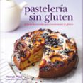 pasteleria sin gluten: delicias horneadas para intolerantes al gl uten-hannah miles-9788415053361 pasteleria sin gluten: delicias horneadas para intolerantes al gl uten-hannah miles-9788415053361