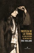 tristeza de la tierra-eric vuillard-9788415217961 tristeza de la tierra-eric vuillard-9788415217961