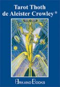tarot thoth de aleister crowley-aleister crowley-9788415292661 tarot thoth de aleister crowley-aleister crowley-9788415292661