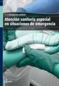 atencion sanitaria especial en situaciones de emergencia. emergen cias sanitarias-jose antonio moreno-9788415309161 atencion sanitaria especial en situaciones de emergencia. emergen cias sanitarias-jose antonio moreno-9788415309161