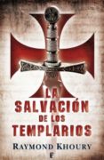 la salvación de los templarios (ebook)-raymond khoury-9788415389361 la salvación de los templarios (ebook)-raymond khoury-9788415389361