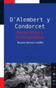 d alembert y condorcet: matematicos y enciclopedistas-ricardo moreno castillo-9788415913061 d alembert y condorcet: matematicos y enciclopedistas-ricardo moreno castillo-9788415913061
