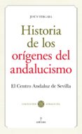historia de los orígenes del andalucismo-jesus vergara-9788416100361 historia de los orígenes del andalucismo-jesus vergara-9788416100361