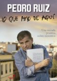 lo que amo de aquí-pedro ruiz-9788416128761 lo que amo de aquí-pedro ruiz-9788416128761