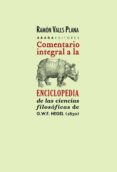 comentario integral a la enciclopedia de las ciencias filosoficas de g.w.f. hegel (1830)-ramon valls-9788416160761 comentario integral a la enciclopedia de las ciencias filosoficas de g.w.f. hegel (1830)-ramon valls-9788416160761