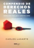 compendio de derechos reales: derechos reales e hipotecarios-carlos lasarte alvarez-9788416212361 compendio de derechos reales: derechos reales e hipotecarios-carlos lasarte alvarez-9788416212361