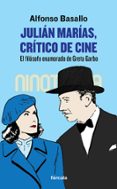julian marias, critico de cine: el filosofo enamorado de greta garbo-alfonso basallo-9788416247561 julian marias, critico de cine: el filosofo enamorado de greta garbo-alfonso basallo-9788416247561