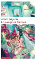 los ángeles feroces-jose ovejero-9788416252961 los ángeles feroces-jose ovejero-9788416252961