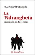 la´ndrangheta. una mafia en la sombra-francesco forgione-9788416288861 la´ndrangheta. una mafia en la sombra-francesco forgione-9788416288861