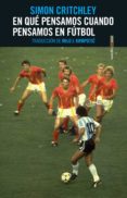 en que pensamos cuando pensamos en futbol (ebook)-9788416358861 en que pensamos cuando pensamos en futbol (ebook)-9788416358861