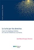 la lucha por los derechos. a partir del despliegue historico de inobediencia y sus formas-jose maria enriquez sanchez-9788416402861 la lucha por los derechos. a partir del despliegue historico de inobediencia y sus formas-jose maria enriquez sanchez-9788416402861
