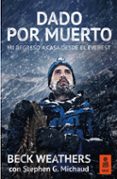 dado por muerto: mi regreso a casa desde el everest-beck weathers-9788416523061 dado por muerto: mi regreso a casa desde el everest-beck weathers-9788416523061