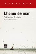 l home de mar-catherine poulain-9788416987061 l home de mar-catherine poulain-9788416987061
