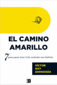 el camino amarillo: 7 pasos para tener exito contando una historia-victor gay zaragoza-9788417001261 el camino amarillo: 7 pasos para tener exito contando una historia-victor gay zaragoza-9788417001261