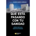 que esta pasando con tu sanidad-jordi sevilla-ignacio riesgo-9788417209261 que esta pasando con tu sanidad-jordi sevilla-ignacio riesgo-9788417209261