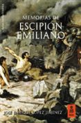 memorias de escipión emiliano (ebook)-jose enrique lopez jimenez-9788417248161 memorias de escipión emiliano (ebook)-jose enrique lopez jimenez-9788417248161