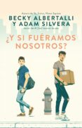¿y si fuéramos nosotros? (ebook)-becky albertalli-adam silvera-9788417312961 ¿y si fuéramos nosotros? (ebook)-becky albertalli-adam silvera-9788417312961