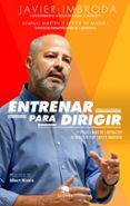 entrenar para dirigir-javier imbroda-juanjo martin-javier de miguel-9788417568061 entrenar para dirigir-javier imbroda-juanjo martin-javier de miguel-9788417568061