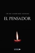 Descarga gratuita de información del buscador de libros. EL PENSADOR in Spanish de IÑIGO USABIAGA GERVAS CHM 9788419137661