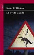 la ley de la calle-s.e. hinton-9788420411361 la ley de la calle-s.e. hinton-9788420411361