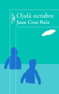 ojala octubre-juan cruz-9788420471761 ojala octubre-juan cruz-9788420471761