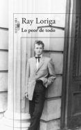 lo peor de todo (ebook)-ray loriga-9788420489261 lo peor de todo (ebook)-ray loriga-9788420489261