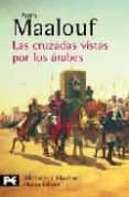 las cruzadas vistas por los arabes-amin maalouf-9788420656861 las cruzadas vistas por los arabes-amin maalouf-9788420656861