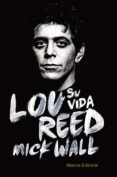 lou reed: su vida-mick wall-9788420688961 lou reed: su vida-mick wall-9788420688961