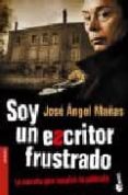 soy un escritor frustrado-jose angel mañas-9788423337361 soy un escritor frustrado-jose angel mañas-9788423337361
