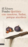 quedate con nosotros, señor, porque atardece-alvaro pombo-9788423346561 quedate con nosotros, señor, porque atardece-alvaro pombo-9788423346561