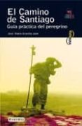el camino de santiago: guia practica del peregrino (incluye mapas )-jose maria anguita jaen-francisca anguita jaen-9788424104061 el camino de santiago: guia practica del peregrino (incluye mapas )-jose maria anguita jaen-francisca anguita jaen-9788424104061