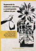 superando la violencia colectiva y construyendo cultura de paz-dario paez rovira-carlos martin beristain-9788424512361 superando la violencia colectiva y construyendo cultura de paz-dario paez rovira-carlos martin beristain-9788424512361