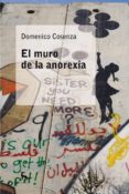 el muro de la anorexia-domenico cosenza-9788424936761 el muro de la anorexia-domenico cosenza-9788424936761