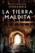 la tierra maldita (ebook)-juan francisco ferrandiz-9788425356261 la tierra maldita (ebook)-juan francisco ferrandiz-9788425356261