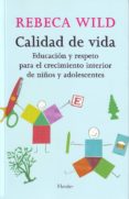 calidad de vida: educacion y respeto para el crecimiento interior de niños y adolescentes-rebeca wild-9788425423161 calidad de vida: educacion y respeto para el crecimiento interior de niños y adolescentes-rebeca wild-9788425423161