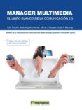 manager multimedia: el libro blanco de la comunicacion 2.0-ivan tenorio-jose miguel ucendo-9788426718761 manager multimedia: el libro blanco de la comunicacion 2.0-ivan tenorio-jose miguel ucendo-9788426718761