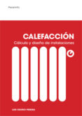 calefaccion. calculo y diseño de instalaciones-luis osorio pereira-9788428325561 calefaccion. calculo y diseño de instalaciones-luis osorio pereira-9788428325561