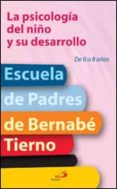 la psicologia del niño y su desarrollo. de 0 a 8 años-bernabe tierno-9788428526661 la psicologia del niño y su desarrollo. de 0 a 8 años-bernabe tierno-9788428526661