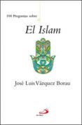 100 preguntas sobre el islam-jose luis vazquez-9788428544061 100 preguntas sobre el islam-jose luis vazquez-9788428544061