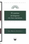 el camino del despertar en los cuentos-ana maria schlüter rodes-9788428814461 el camino del despertar en los cuentos-ana maria schlüter rodes-9788428814461