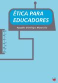 etica para educadores-agustin domingo moratalla-9788428820561 etica para educadores-agustin domingo moratalla-9788428820561