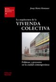 la arquitectura de la vivienda colectiva-josep maria montaner-9788429121261 la arquitectura de la vivienda colectiva-josep maria montaner-9788429121261