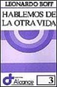 hablemos de la otra vida (8ª ed.)-leonardo boff-9788429304961 hablemos de la otra vida (8ª ed.)-leonardo boff-9788429304961
