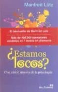 ¿estamos locos?: una vision amena de la psicologia-manfred lutz-9788429318661 ¿estamos locos?: una vision amena de la psicologia-manfred lutz-9788429318661