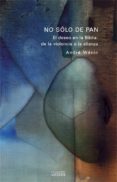 no solo pan: el deseo en la biblia: de la violencia a la alianza-andre wenin-9788430117161 no solo pan: el deseo en la biblia: de la violencia a la alianza-andre wenin-9788430117161