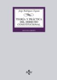 teoria y practica del derecho constitucional: estado, constitucio n, fuentes del derecho segun la realidad de la union europea; contenido y garantias de los derechos fundamentales, instituciones basica-jorge rodriguez zapata-9788430952861 teoria y practica del derecho constitucional: estado, constitucio n, fuentes del derecho segun la realidad de la union europea; contenido y garantias de los derechos fundamentales, instituciones basica-jorge rodriguez zapata-9788430952861