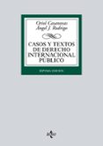 casos y textos de derecho internacional publico (3ª ed.)-oriol casanovas-angel j. rodrigo-9788430969661 casos y textos de derecho internacional publico (3ª ed.)-oriol casanovas-angel j. rodrigo-9788430969661