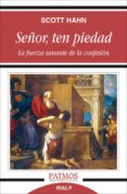 señor, ten piedad: la fuerza sanante de la confesion-scott hahn-9788432136061 señor, ten piedad: la fuerza sanante de la confesion-scott hahn-9788432136061