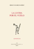 la lucha por el vuelo (premio adonais 2016)-sergio navarro ramirez-9788432147661 la lucha por el vuelo (premio adonais 2016)-sergio navarro ramirez-9788432147661