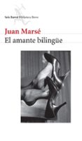 el amante bilingüe-juan marse-9788432212161 el amante bilingüe-juan marse-9788432212161